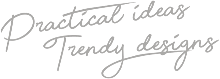 Practical ideas Trendy designs